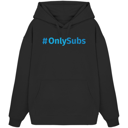 #OnlySubs - Organic Oversize Hoodie