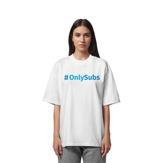 #OnlySubs - Organic Oversize Shirt