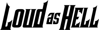 Schwarzer Schriftzug Loud as Hell in einer kantigen, aggressiven Schriftart auf weißem Hintergrund.