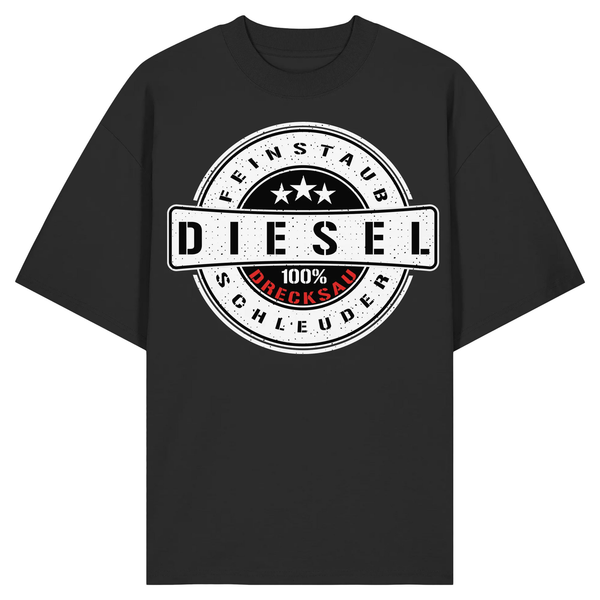 Feinstaub Schleuder Diesel 100% Drecksau Oversize Shirt