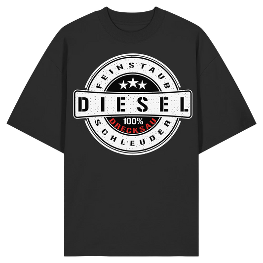 Feinstaub Schleuder Diesel 100% Drecksau Oversize Shirt
