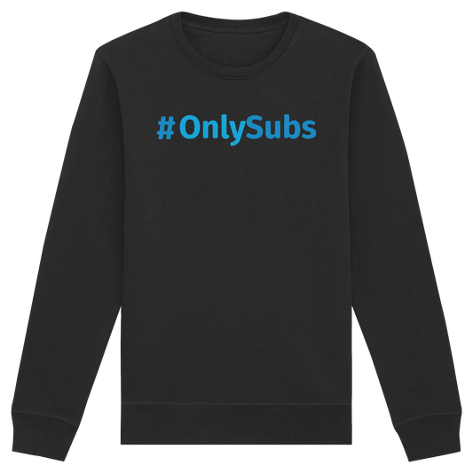 #OnlySubs - Organic Basic Unisex Sweatshirt