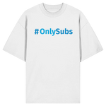 #OnlySubs - Organic Oversize Shirt-Unisex-Shirts-BassBuddys-White-XS-BassBuddys | Shop