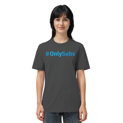 #OnlySubs - Organic Shirt