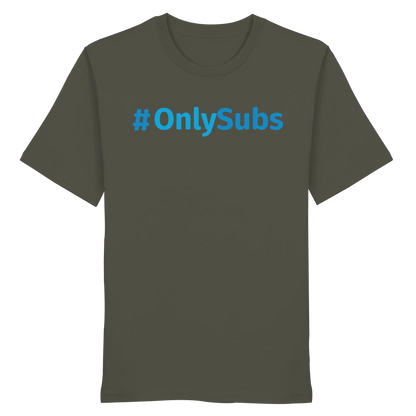 #OnlySubs - Organic Shirt