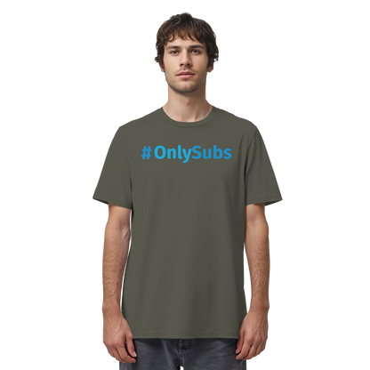 #OnlySubs - Organic Shirt