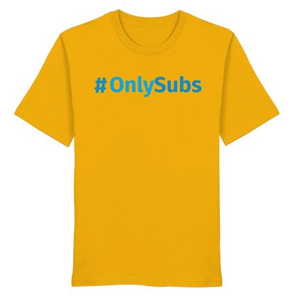 #OnlySubs - Organic Shirt