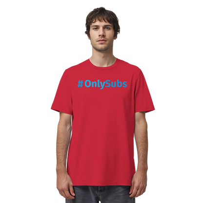 #OnlySubs - Organic Shirt