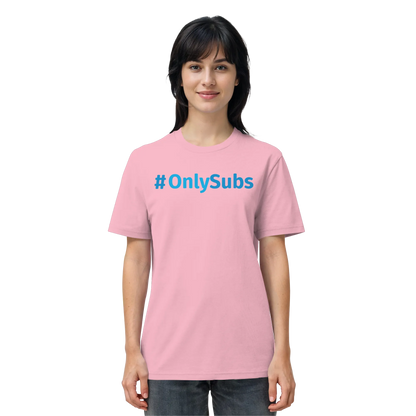 #OnlySubs - Organic Shirt