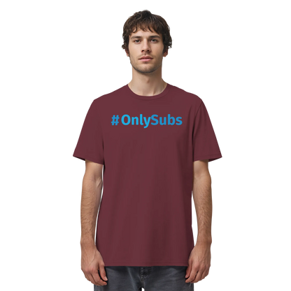 #OnlySubs - Organic Shirt