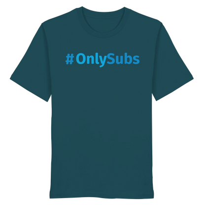 #OnlySubs - Organic Shirt
