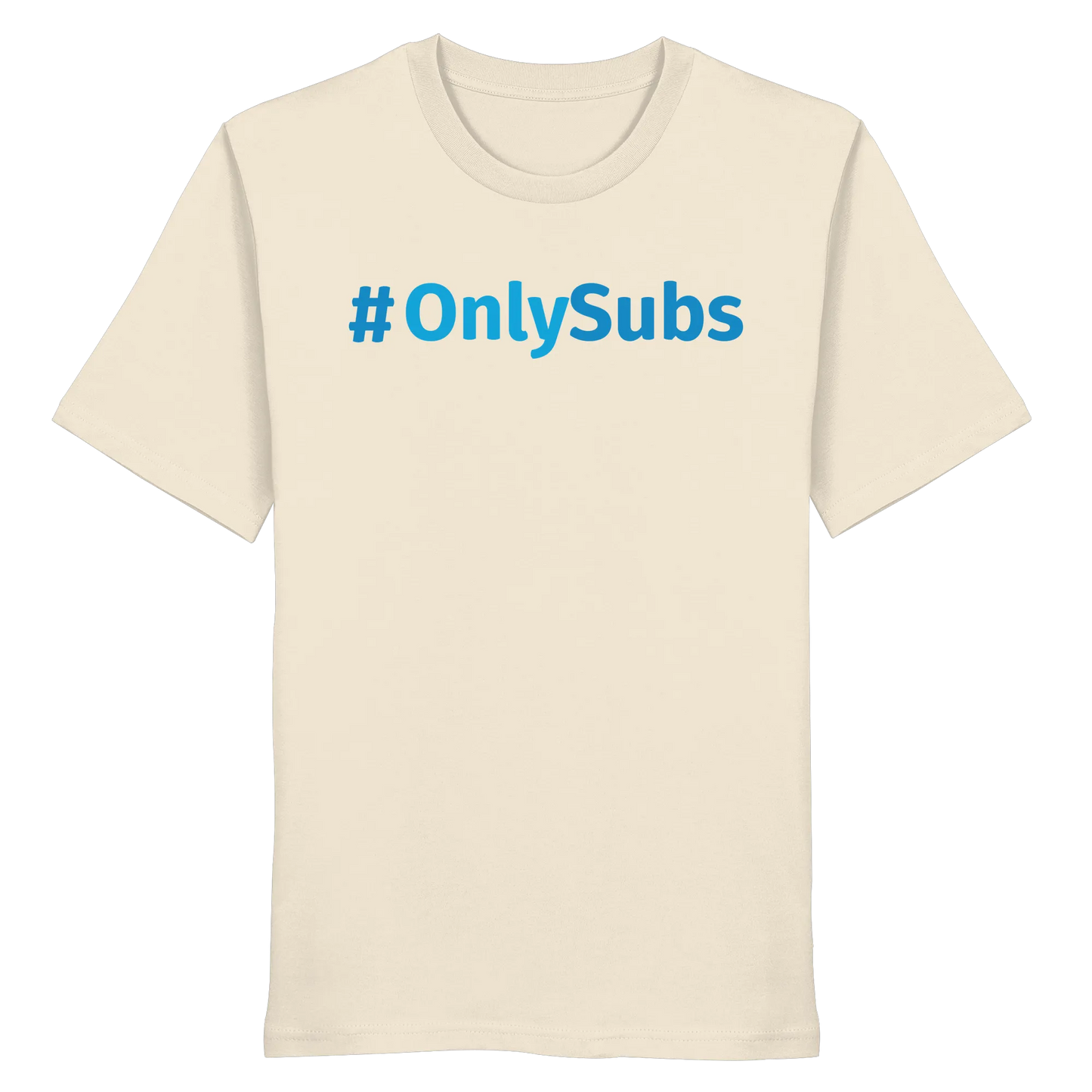 #OnlySubs - Organic Shirt