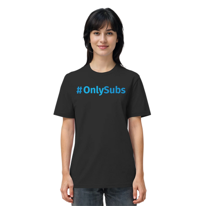 #OnlySubs - Organic Shirt