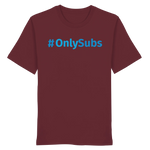 #OnlySubs - Organic Shirt-Unisex-Shirts-BassBuddys-Burgundy-XS-BassBuddys | Shop
