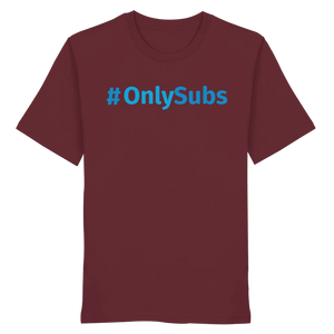 #OnlySubs - Organic Shirt-Unisex-Shirts-BassBuddys-Burgundy-XS-BassBuddys | Shop