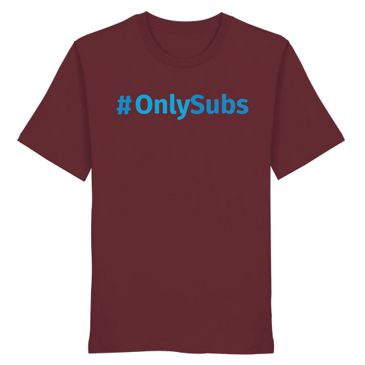 #OnlySubs - Organic Shirt