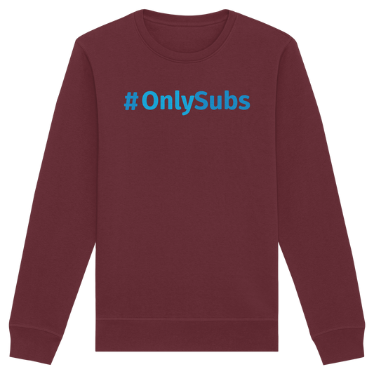 #OnlySubs  - Organic Basic Unisex Sweatshirt