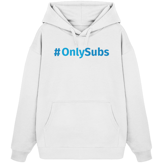 #OnlySubs  - Organic Oversize Hoodie