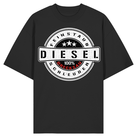 Feinstaub Schleuder Diesel 100% Drecksau  - Organic Oversize Shirt