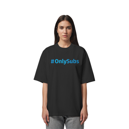 #OnlySubs  - Organic Oversize Shirt