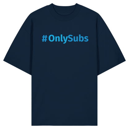 #OnlySubs  - Organic Oversize Shirt