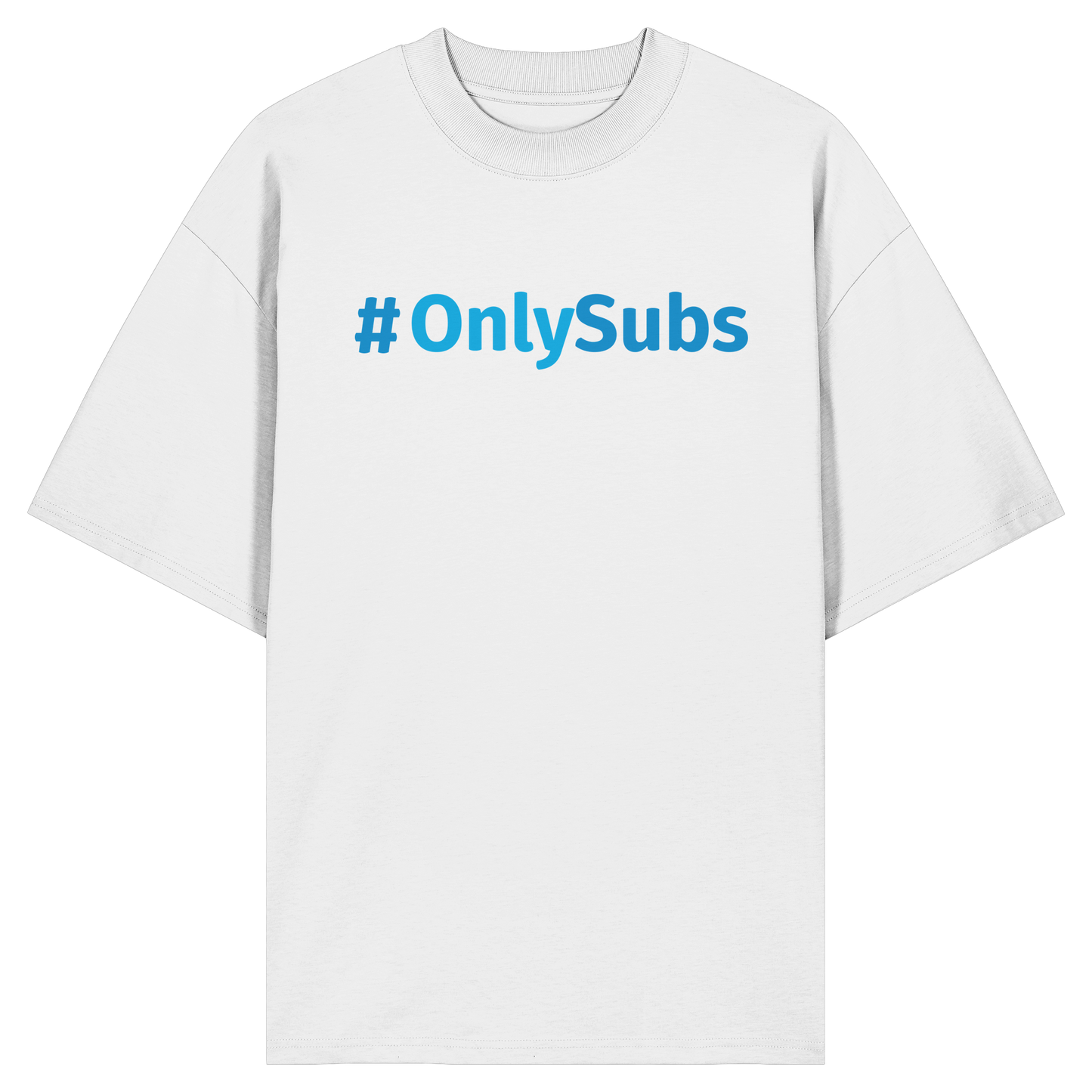 #OnlySubs  - Organic Oversize Shirt