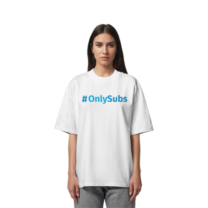 #OnlySubs  - Organic Oversize Shirt
