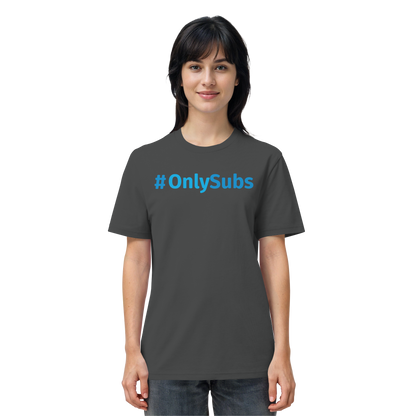 #OnlySubs  - Organic Shirt
