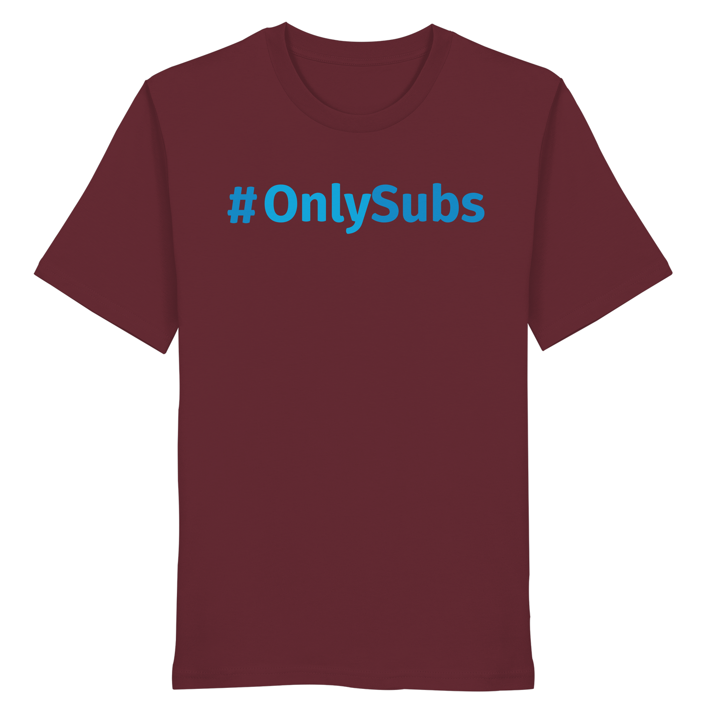 #OnlySubs  - Organic Shirt