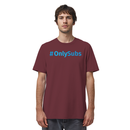 #OnlySubs  - Organic Shirt