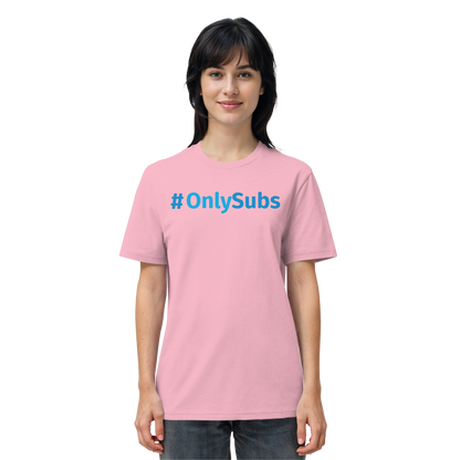 #OnlySubs  - Organic Shirt