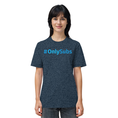 #OnlySubs  - Organic Shirt