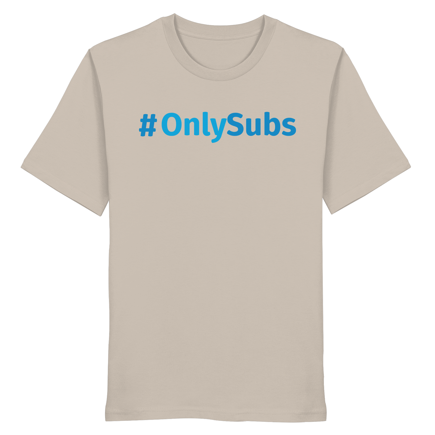 #OnlySubs  - Organic Shirt