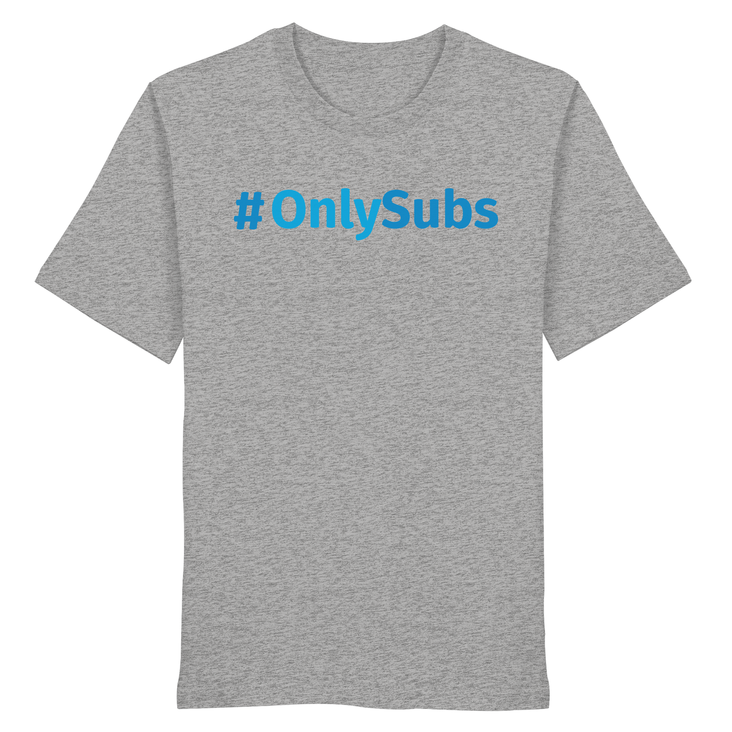 #OnlySubs  - Organic Shirt