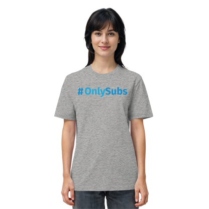 #OnlySubs  - Organic Shirt