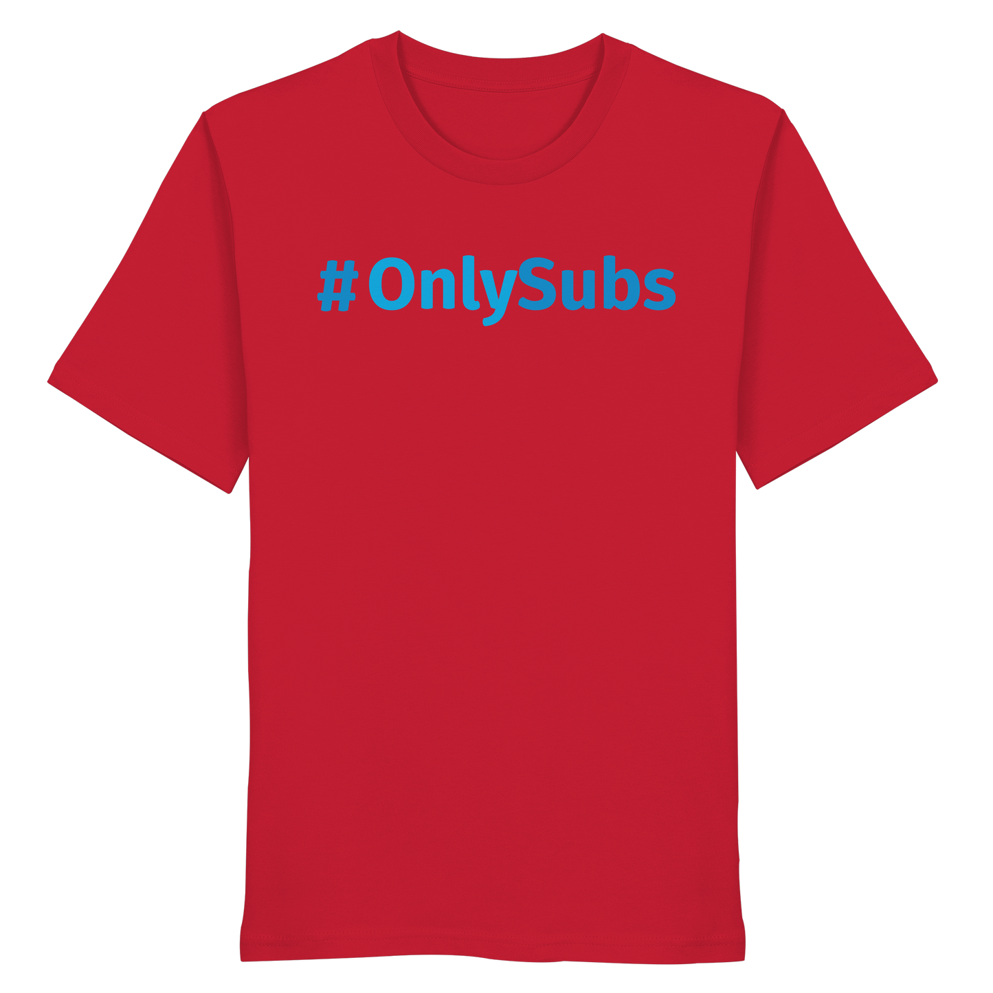 #OnlySubs  - Organic Shirt