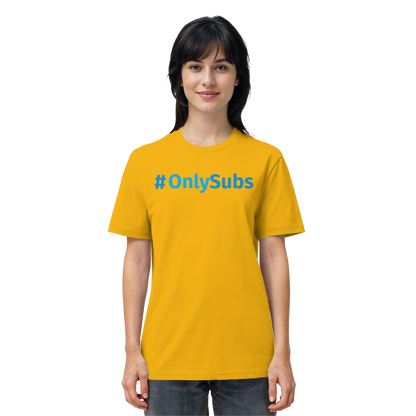 #OnlySubs  - Organic Shirt