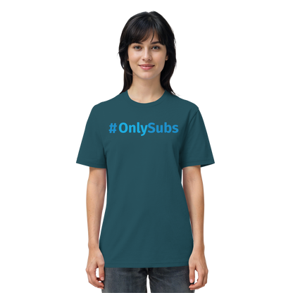 #OnlySubs  - Organic Shirt